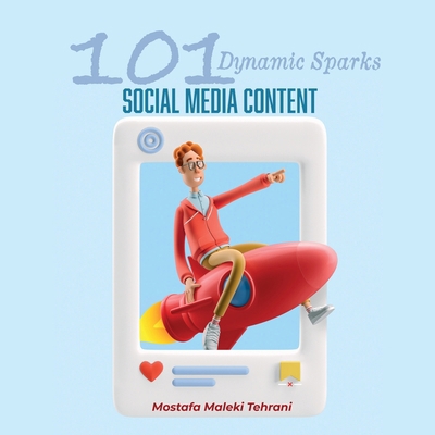 101 Dynamic Sparks for Social Media Content 1915557208 Book Cover