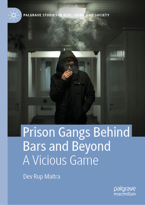 Prison Gangs Behind Bars and Beyond: A Vicious ... 3031317807 Book Cover