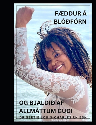 FÆddur Á Blóðfórn Og Bjaldið AF Allmáttum Guði [Icelandic] B0DDXX7JXF Book Cover