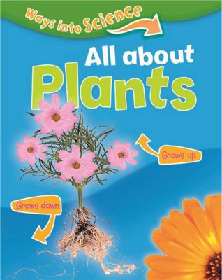 Ways Into Science: All about Plants 1445134705 Book Cover