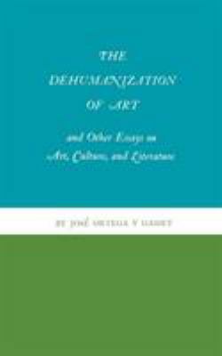 The Dehumanization of Art and Other Essays on A... 0691019614 Book Cover