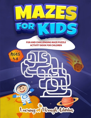 Mazes For Kids: Fun And Challenging Maze Puzzle... 1922805114 Book Cover