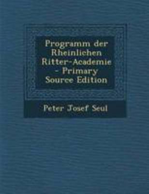 Programm Der Rheinlichen Ritter-Academie - Prim... [German] 1295052911 Book Cover