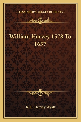 William Harvey 1578 To 1657 1162793376 Book Cover