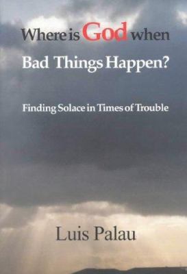Where Is God When Bad Things Happen? 0718829964 Book Cover