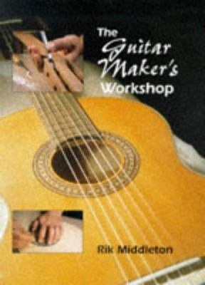 The Guitar Maker's Workshop 1861260407 Book Cover