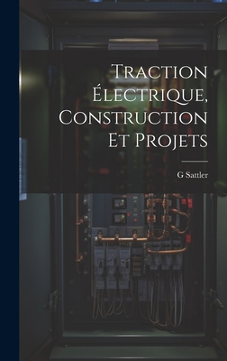 Traction Électrique, Construction Et Projets [French] 1020272279 Book Cover