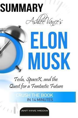 Paperback Ashlee Vance's Elon Musk : Tesla, SpaceX, and the Quest for a Fantastic Futuren Summary Book