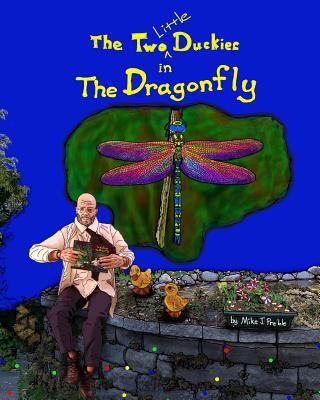 The Two Little Duckies in The Dragonfly 1522829318 Book Cover