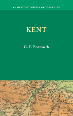 Kent. by George F. Bosworth 1107660041 Book Cover