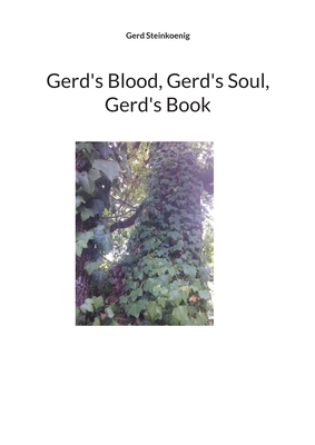Gerd's Blood, Gerd's Soul, Gerd's Book [German] 3758373107 Book Cover