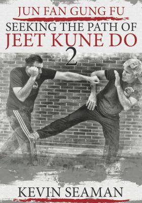 Jun Fan Gung Fu-Seeking The Path Of Jeet Kune D... 0983921474 Book Cover