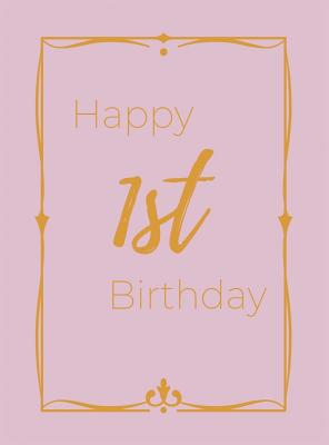 Happy 1st Birthday Guest Book (Hardcover): Firs... 1912817446 Book Cover