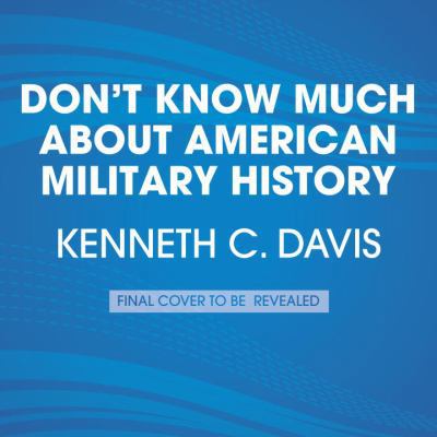 The Hidden History of America at War: Untold Ta... 0385363524 Book Cover