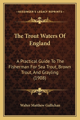 The Trout Waters Of England: A Practical Guide ... 1166296210 Book Cover