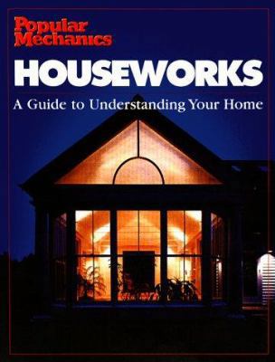 Houseworks: An Owner's Manual for Your Home 086573772X Book Cover