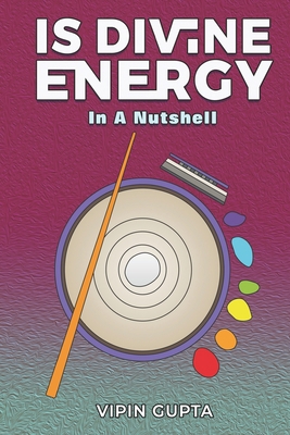 Is Divine Energy: In A Nutshell B093RZJJVL Book Cover