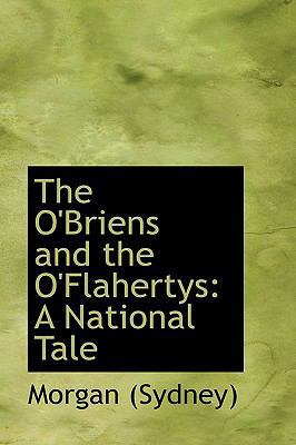 The O'Briens and the O'Flahertys: A National Tale 0559936249 Book Cover