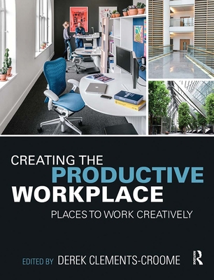 Creating the Productive Workplace: Places to Wo... 0367897636 Book Cover