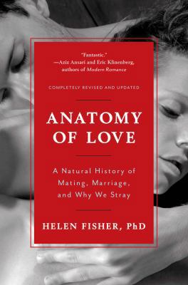 Anatomy of Love: A Natural History of Mating, M... 0393349748 Book Cover