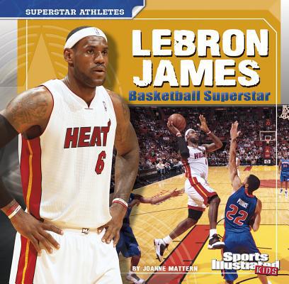 Lebron James: Basketball Superstar 1429665629 Book Cover