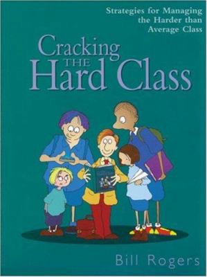 Cracking the Hard Class: Strategies for Managin... 0761969284 Book Cover