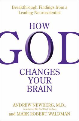How God Changes Your Brain: Breakthrough Findin... 0345503414 Book Cover
