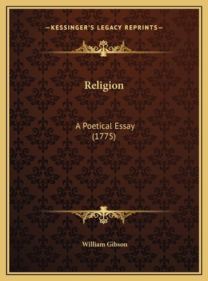 Religion: A Poetical Essay (1775) 1169619576 Book Cover