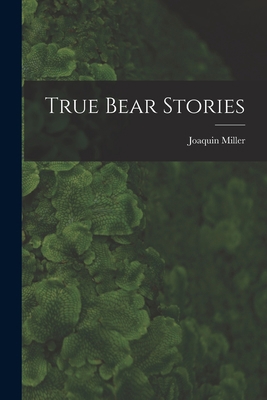 True Bear Stories B0BQB427S8 Book Cover