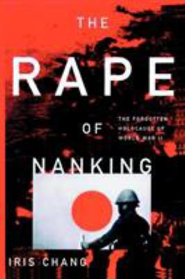 The Rape of Nanking the Forgotten Holocaust of ... 4871872181 Book Cover