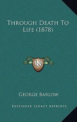 Through Death To Life (1878) 1165710218 Book Cover