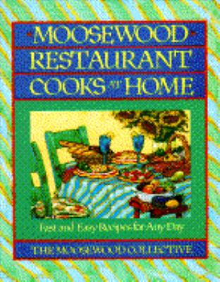 Moosewood Restaurant Cooks at Home 0671879545 Book Cover