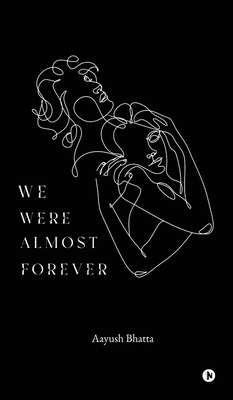 We Were Almost Forever B0GGJB4V78 Book Cover