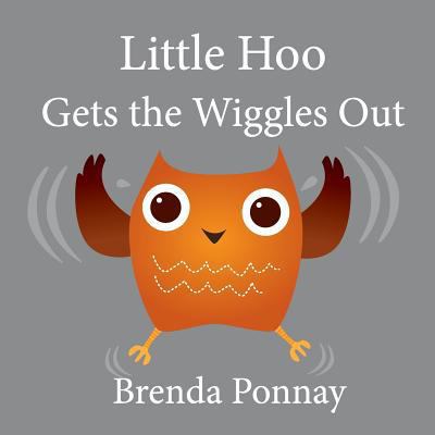 Little Hoo Gets the Wiggles Out 1532413262 Book Cover