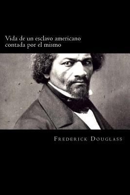 Vida de un esclavo americano contada por el mis... [Spanish] 1720321809 Book Cover
