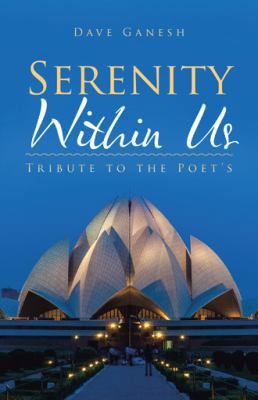 Serenity Within Us: Tribute to the Poet's 1482881144 Book Cover