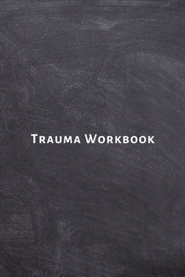 Trauma Workbook: Self help worksheets with tech... B084P857WJ Book Cover