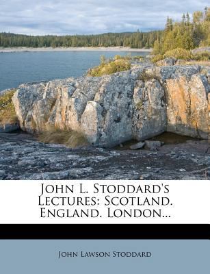 John L. Stoddard's Lectures: Scotland. England.... 1274576091 Book Cover