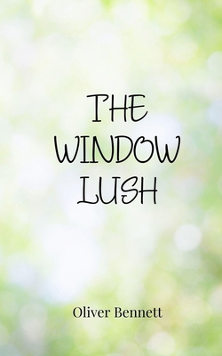 The Window Lush 1805813870 Book Cover