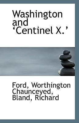 Washington and ?Centinel X.? 1113556641 Book Cover