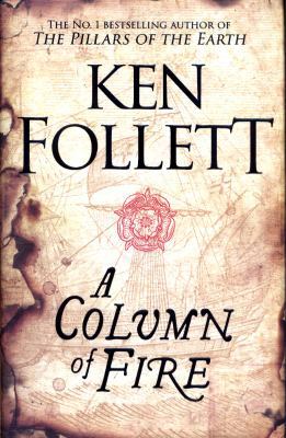 A Column of Fire (The Kingsbridge Novels) 1447278739 Book Cover