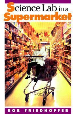 Science Lab in a Supermarket 0531113353 Book Cover