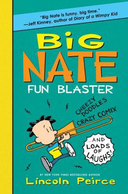 Big Nate Fun Blaster: Cheezy Doodles, Crazy Com... 0062199625 Book Cover