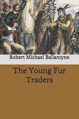 The Young Fur Traders B084QL34GH Book Cover