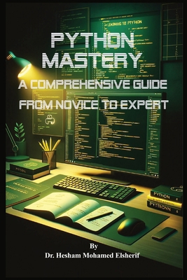 Python Mastery: A Comprehensive Guide from Novi... B0CZ7NH3PW Book Cover