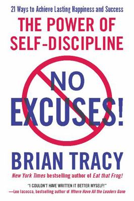 No Excuses!: The Power of Self-Discipline 1593156324 Book Cover