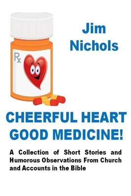 Cheerful Heart Good Medicine 1689023139 Book Cover
