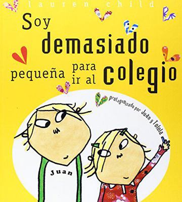 Soy Demasiado Pequena Para IR al Colegio [Spanish] 8484881113 Book Cover