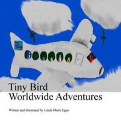 Tiny Bird Worldwide Adventures 198363249X Book Cover