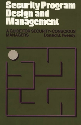 Security Program Design and Management: A Guide... 0899304249 Book Cover